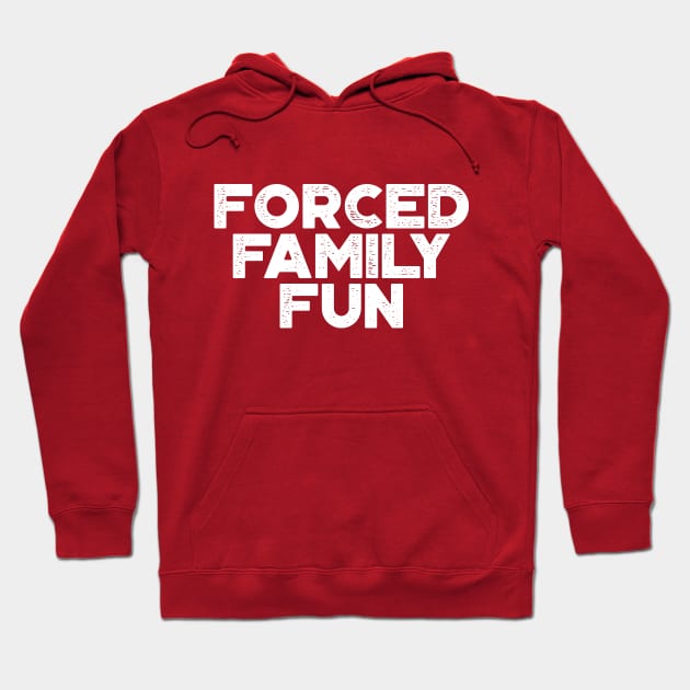 Forced Family Fun Funny Vintage Retro (White) Hoodie by truffela